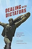 Laszlo Borhi, "Dealing with Dictators: The United States, Hungary, and East Central Europe 1942-1989" (Indiana UP, 2016)