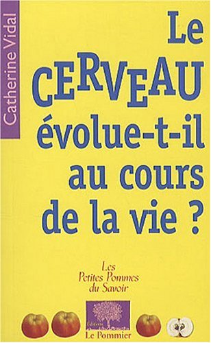 Le  cerveau évolue-t-il au cours de la vie ?