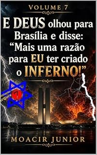 Livro E DEUS olhou para Brasília e disse: "Mais uma razão para EU ter criado o INFERNO!" (ENCICLOPÉDIA ARQUIVO7)