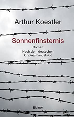Sonnenfinsternis: Roman. Nach Dem Deutschen Originalmanuskript (German  Edition) - Kindle Edition By Koestler, Arthur, Scammell, Michael, Weßel,  Matthias. Literature & Fiction Kindle Ebooks @ Amazon.com.