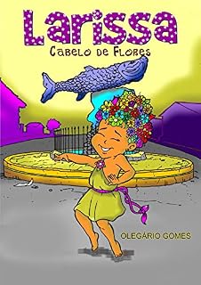 Livro LARISSA CABELOS DE FLORES: Larissa Cabelos de Flores