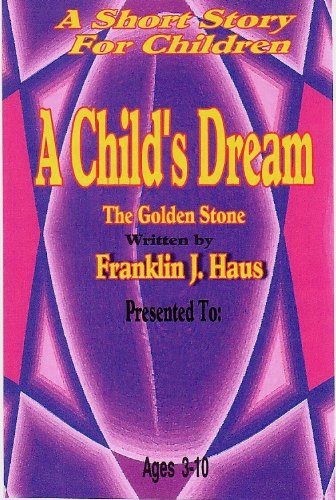 A CHILD'S DREAM "THE GOLDEN STONE"