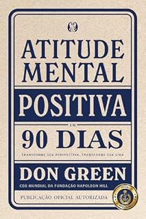Livro Atitude mental positiva em 90 dias (90 Days do PMA): Transforme sua perspectiva, transforme sua vida