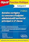 Annales corrigées du concours d'adjoint administratif territorial principal de 2e classe : Catégor by 