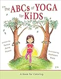 The ABCs of Yoga For Kids: A Book of Coloring by 