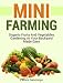 Mini Farming: Organic Fruits And Vegetables Gardening At Your Backyard Made Easy (Mini Farming, organic gardening, vegetables fruit)