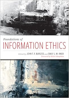 Foundations of Information Ethics Foundations of Information Ethics
