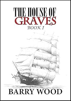The House Of Graves The Chronicle Of A Legendary Sea