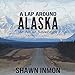 A Lap Around Alaska: An AlCan Adventure by 