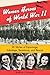 Women Heroes of World War II: 26 Stories of Espionage, Sabotage, Resistance, and Rescue (Women of Action)