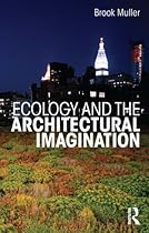 Ecology and the Architectural Imagination