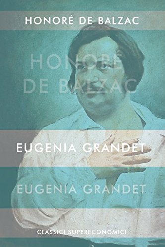 Eugenia Grandet Italian Edition De Balzac Honore Deledda Grazia Amazon Com Books