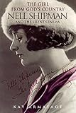 The Girl from God's Country: Nell Shipman and the Silent Cinema (Heritage) by