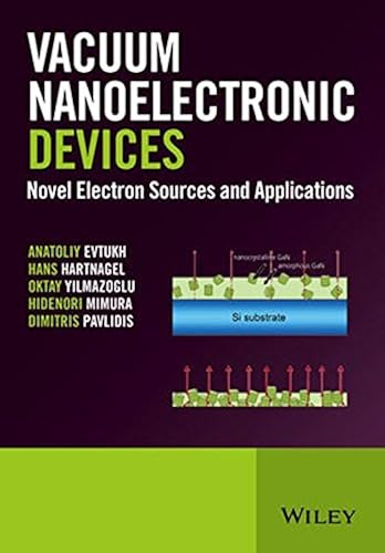 Download Vacuum Nanoelectronic Devices: Novel Electron Sources and Applications PDF
