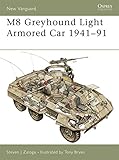 M8 Greyhound Light Armored Car 1941-91 (New Vanguard) by Steven J. Zaloga, Tony Bryan
