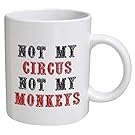 Funny Mug - Not my circus, not my monkeys, office - 11 OZ Coffee Mugs - Funny Inspirational and sarcasm - By A Mug To Keep TM