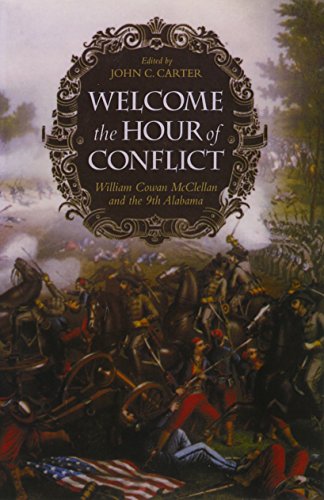 Welcome the Hour of Conflict: William Cowan McClellan and the 9th Alabama
