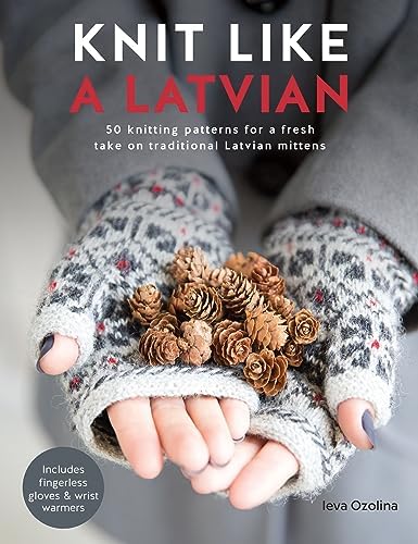 Mittens of Latvia: 178 Traditional Designs to Knit: Grasmane