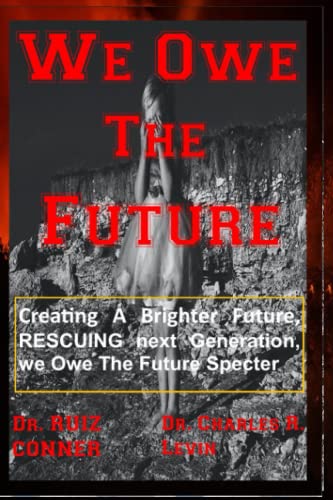 We Owe The Future: Creating A Brighter