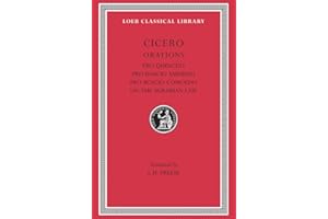 Cicero: Pro Quinctio. Pro Roscio Amerino. Pro Roscio Comoedo. The Three Speeches on the Agrarian Law Against Rullus (Loeb Classical Library No. 240)