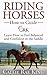 Riding Horses - How to Guide, Learn to Feel Balanced and Confident in the Saddle