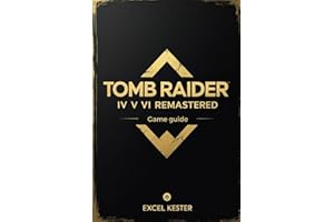 Tomb raider iv v vi remastered: Legacy reborn