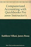 Computerized Accounting with Quickbooks Pro 2000 Instructor's Guide by 
