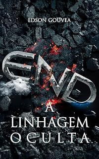 Livro END. A Linhagem Oculta. (Trilogia End Livro 1)