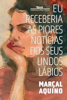 Livro Eu receberia as piores notícias dos seus lindos lábios (Nova edição)