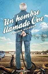 Un hombre llamado Ove (Spanish Edition)