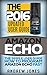 Amazon Echo: The Simple User Guide How to Program Amazon Echo Fast (Amazon Echo 2016,user manual,web services,by amazon,Free books,Free Movie,Alexa Kit) (Amazon Prime, smart devices, internet Book 5)