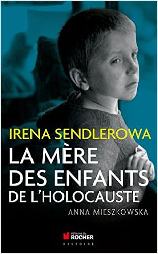 Irena Sendlerowa La Mere Des Enfants De L Holocauste Histoire French Edition Mieszkowska Anna Filipowicz Boguslawa 9782268072951 Amazon Com Books