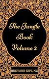 The Jungle Book - Volume 2: By Rudyard Kipling : Illustrated