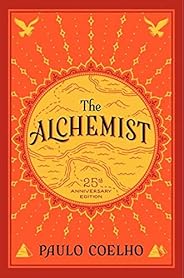 The Alchemist, 25th Anniversary: A Fable About Following Your Dream