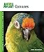 Conures (Animal Planet® Pet Care Library) by Carol Frischmann