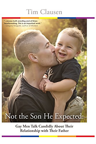Not the Son He Expected: Gay Men Talk Candidly About Their Relationship With Their Father