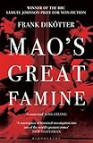 Mao's Great Famine: The History of China's Most Devastating Catastrophe, 1958-62 (Peoples Trilogy 1)