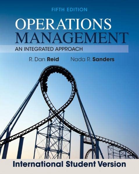Operations Management: An Integrated Approach: Reid, R. Dan, Sanders ...