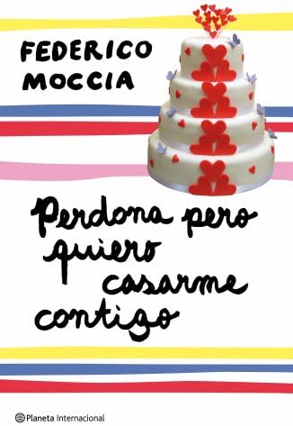 Perdona pero quiero casarme contigo (Planeta Internacional) (Spanish Edition) (Spanish) Paperback – March 16, 2010