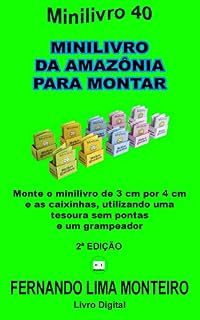 Livro MINILIVRO DA AMAZÔNIA PARA MONTAR: Monte o minilivro de 3cm por 4 cm e as caixinhas, utilizando uma tesoura sem pontas e um grampeador (MINILIVRO E CAIXINHA PARA MONTAR 19)
