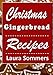 Christmas Gingerbread Recipes: Gingerbread Cookbook for the Holidays (Christmas Cookbook) (Volume 3) by Laura Sommers