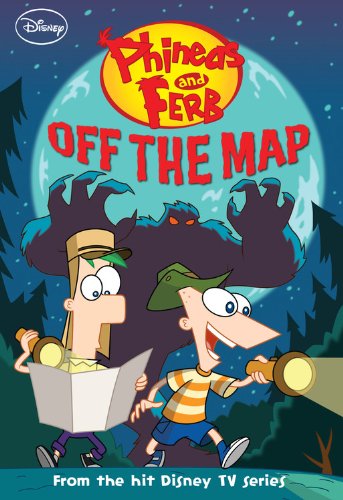 Phineas and Ferb #11: Off the Map (Phineas and Ferb Chapter Book)