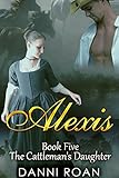 Alexis: Book Five:The Cattleman's Daughters