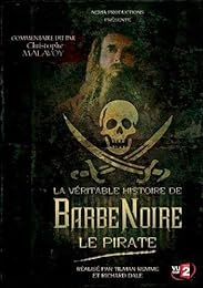La Véritable Histoire De Barbe Noire Le Pirate