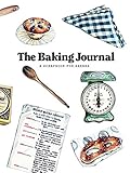 The Baking Journal: A Scrapbook for Bakers by 