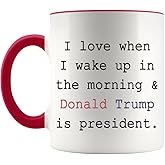Fonhark - I Love When I Wake up.. and Trump is President Coffee Mug, 2024 Election Ceramic Mug, Donald Trump Mug, 11 Oz Novelty Coffee Mug/Cup,Red