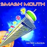Smash Mouth Album: «Astro Lounge» (Front side) Smash Mouth Album: «Astro Lounge» (Front side)