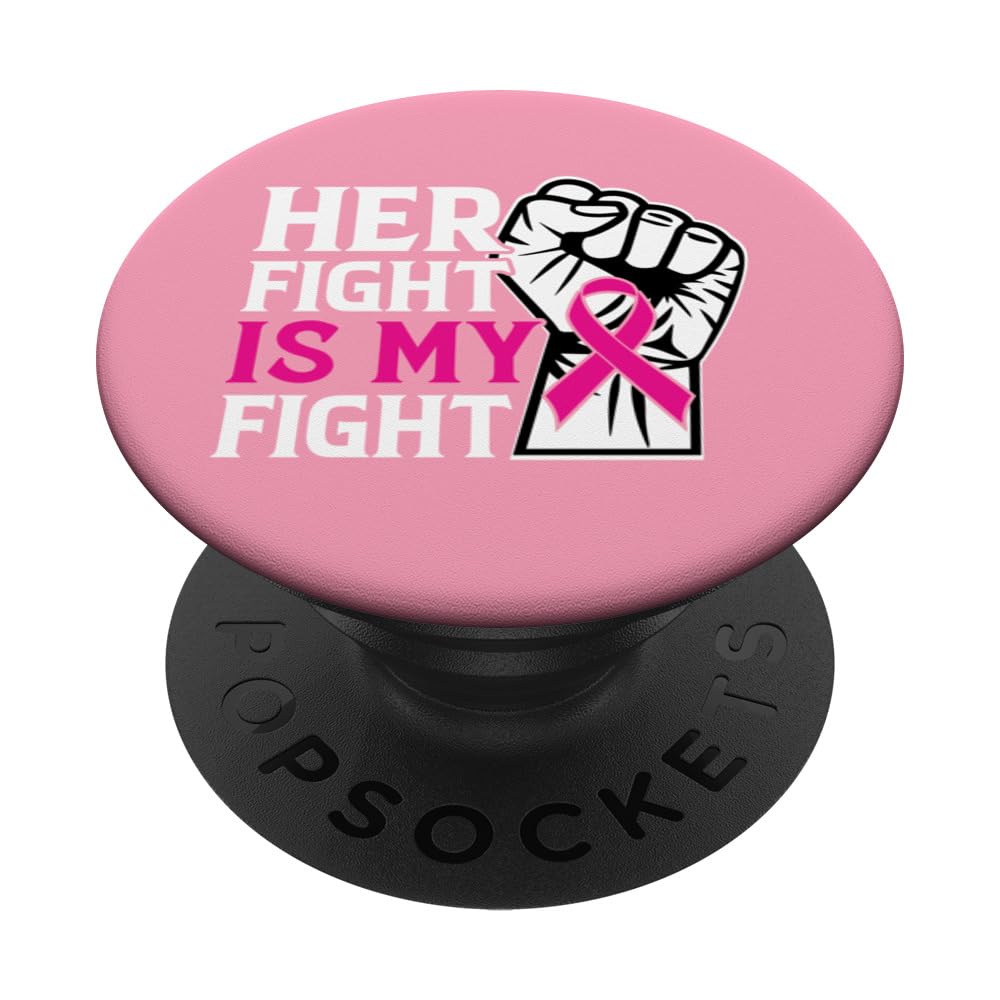 Her Fight Is My Fight - Breast Cancer Awareness Month 2023 PopSockets Swappable PopGrip