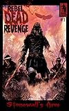 Rebel Dead Revenge #1: Stonewall's Arm by 