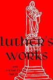 Luther's Works, Vol. 24: Sermons on the Gospel of St. John Chapters 14-16 by Martin Luther, Jaroslav Jan Pelikan